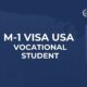 M-1 Vocational Student Visa USA (2026 Guide) – Requirements, Process, Fees & Work Rules